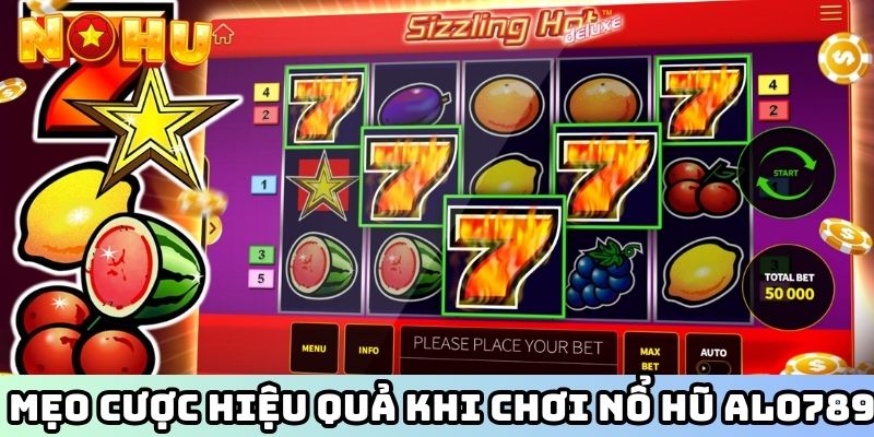 Mẹo cược hiệu quả khi chơi Nổ hũ Alo789