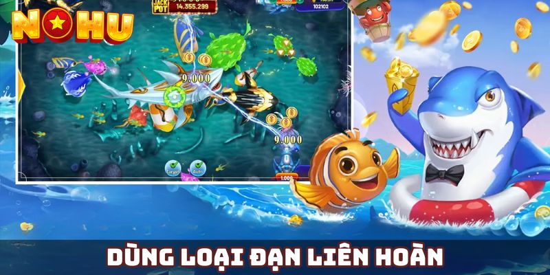 Dùng loại đạn liên hoàn