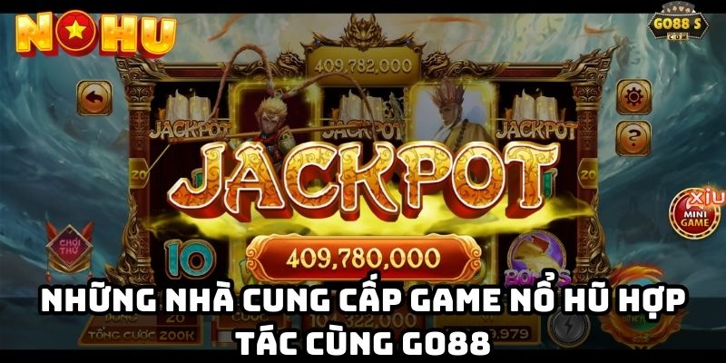 Những nhà cung cấp game Nổ Hũ hợp tác cùng Go88